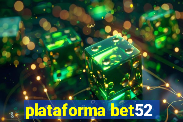 plataforma bet52